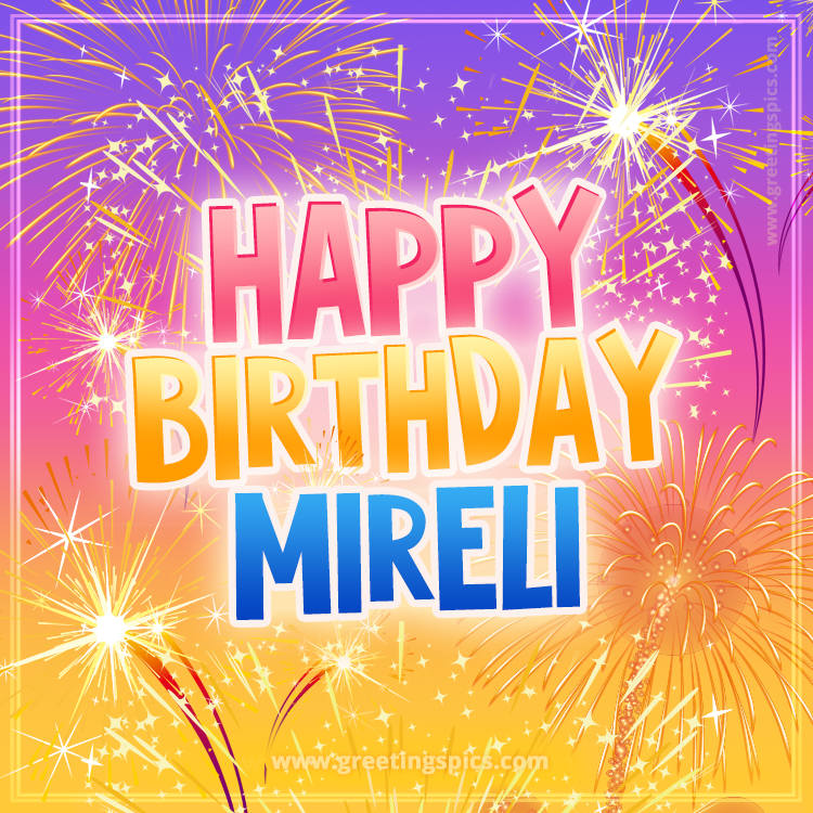 Happy Birthday Mireli Picture with fireworks (square shape image)