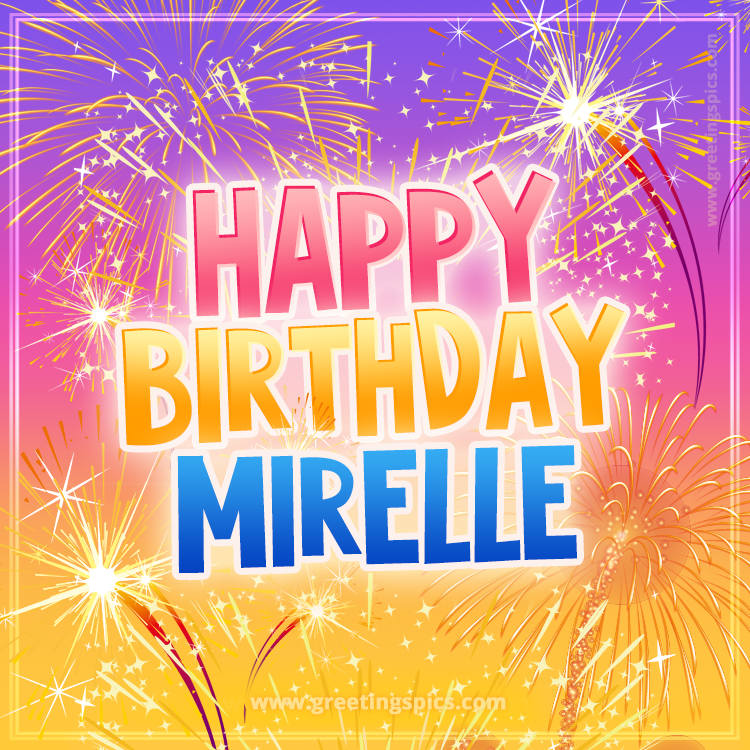 Happy Birthday Mirelle Picture with fireworks (square shape image)