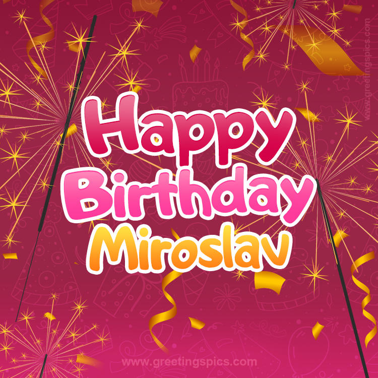 Happy Birthday Miroslav Image with sparklers (square shape image)