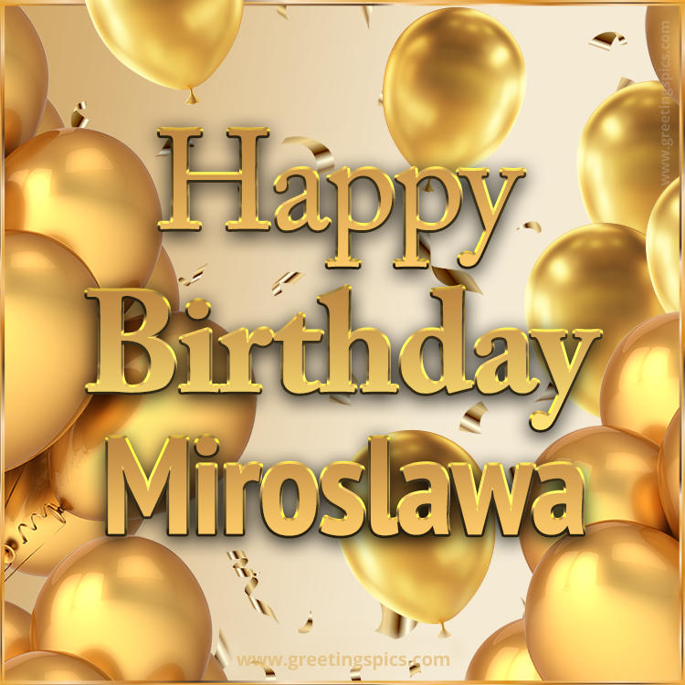 Happy Birthday Miroslawa Card with golden confetti and balloons (square shape image)