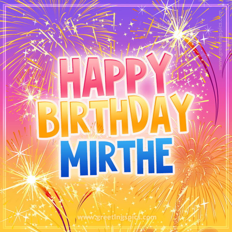 Happy Birthday Mirthe Picture with fireworks (square shape image)