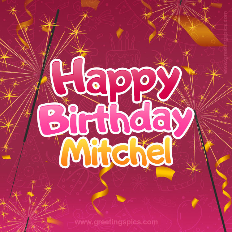 Happy Birthday Mitchel Image with sparklers (square shape image)