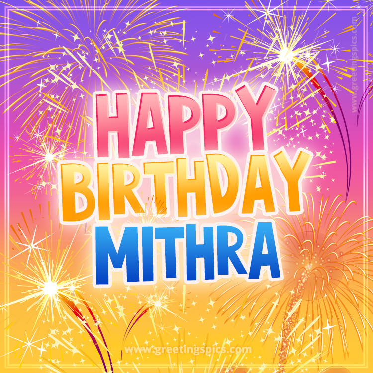 Happy Birthday Mithra Picture with fireworks (square shape image)