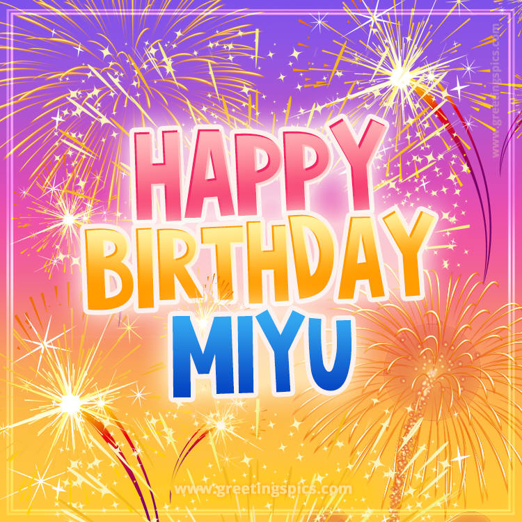 Happy Birthday Miyu Picture with fireworks (square shape image)