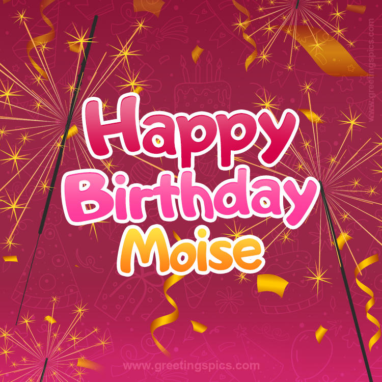 Happy Birthday Moise Image with sparklers (square shape image)
