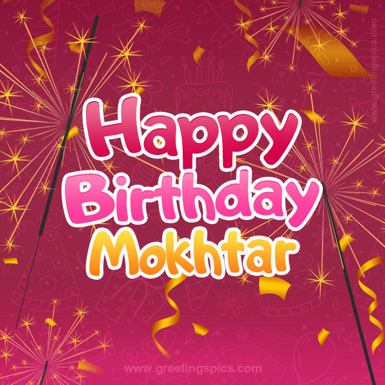 Happy Birthday Mokhtar Image with sparklers (square shape image)