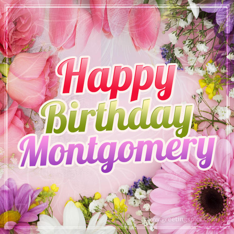 Happy Birthday Montgomery Picture with beautiful flowers (square shape image)