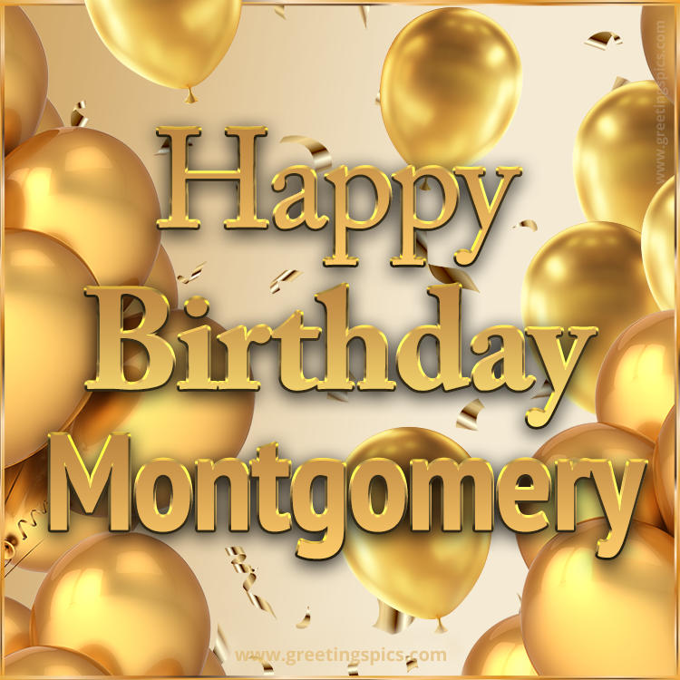 Happy Birthday Montgomery Card with golden confetti and balloons (square shape image)