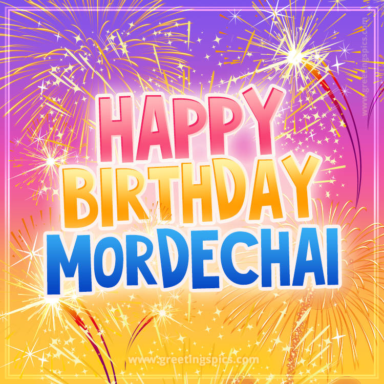 Happy Birthday Mordechai Picture with fireworks (square shape image)