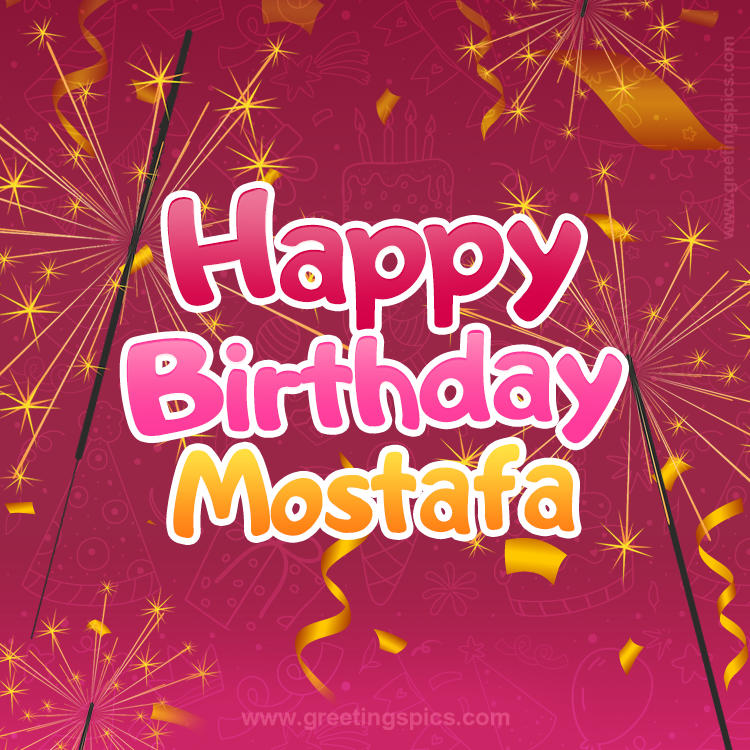 Happy Birthday Mostafa Image with sparklers (square shape image)