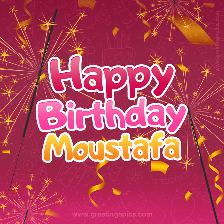 Happy Birthday Moustafa Image with sparklers (square shape image)