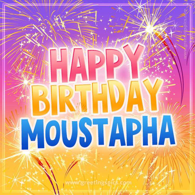 Happy Birthday Moustapha Picture with fireworks (square shape image)