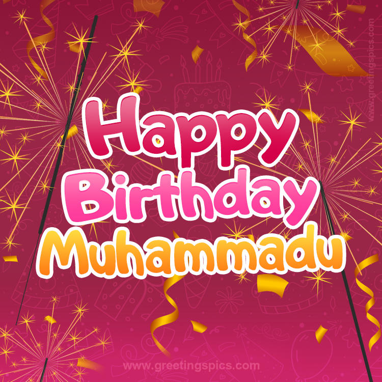 Happy Birthday Muhammadu Image with sparklers (square shape image)