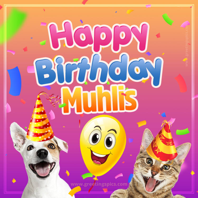 Happy Birthday Muhlis Funny Image with cat and dog (square shape image)