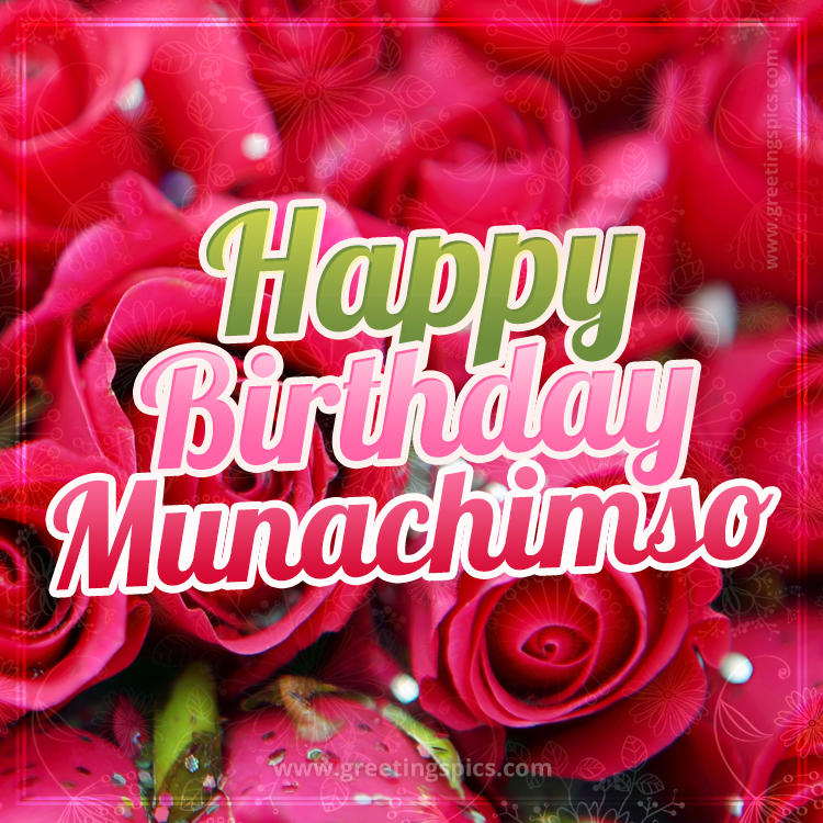 Happy Birthday Munachimso beautiful Image with red roses (square shape image)