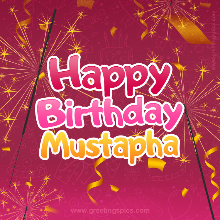 Happy Birthday Mustapha Image with sparklers (square shape image)