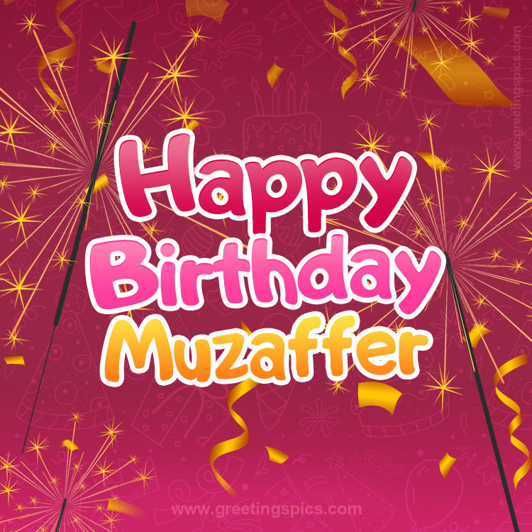 Happy Birthday Muzaffer Image with sparklers (square shape image)