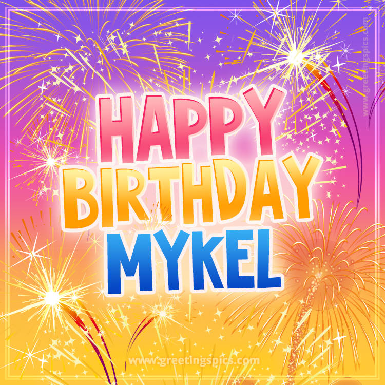 Happy Birthday Mykel Picture with fireworks (square shape image)