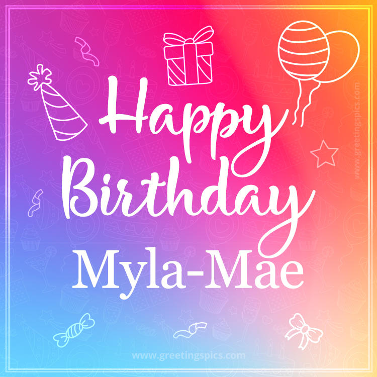 Colorful Happy Birthday Card For Myla-Mae (square shape image)