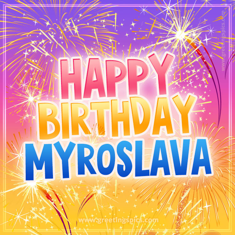 Happy Birthday Myroslava Picture with fireworks (square shape image)