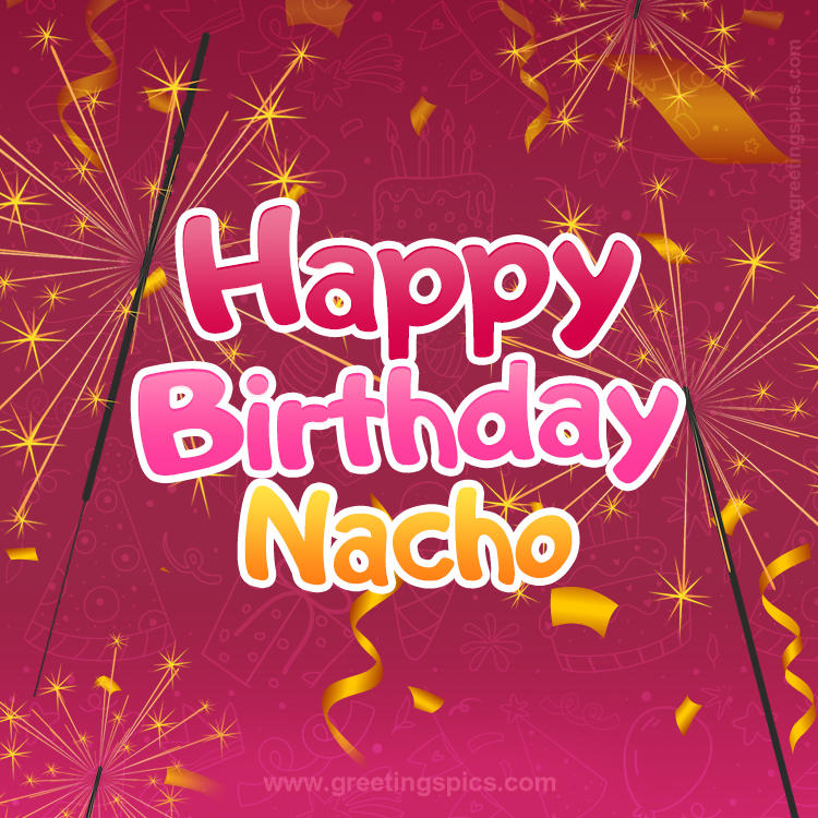 Happy Birthday Nacho Image with sparklers (square shape image)