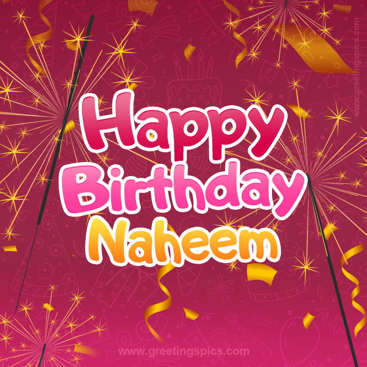 Happy Birthday Naheem Image with sparklers (square shape image)