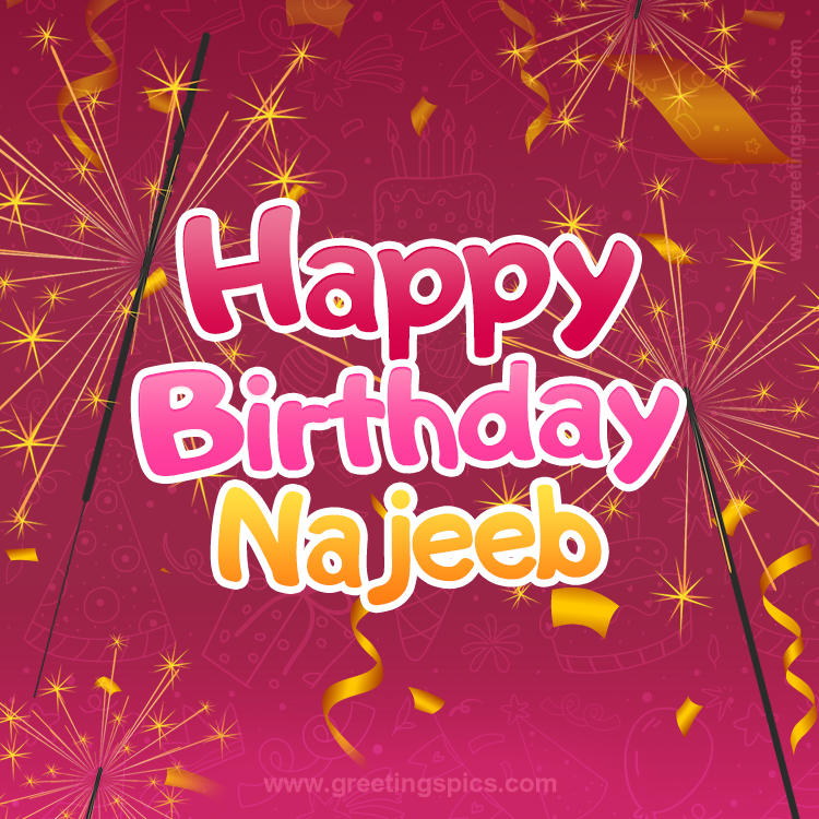 Happy Birthday Najeeb Image with sparklers (square shape image)