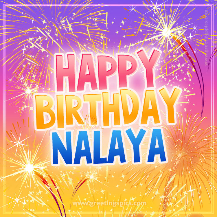 Happy Birthday Nalaya Picture with fireworks (square shape image)