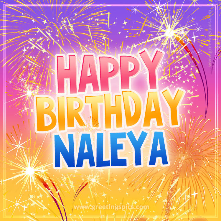 Happy Birthday Naleya Picture with fireworks (square shape image)