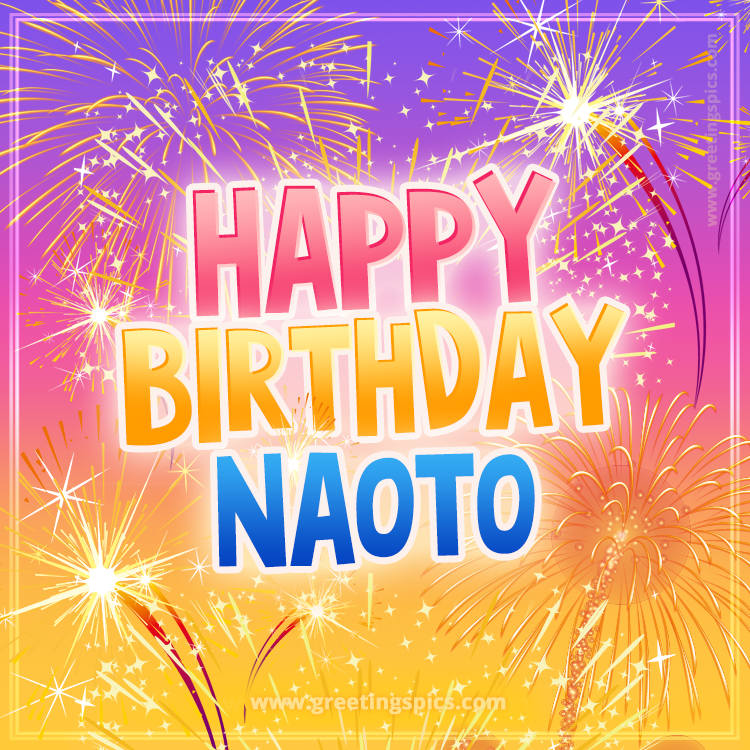 Happy Birthday Naoto Picture with fireworks (square shape image)