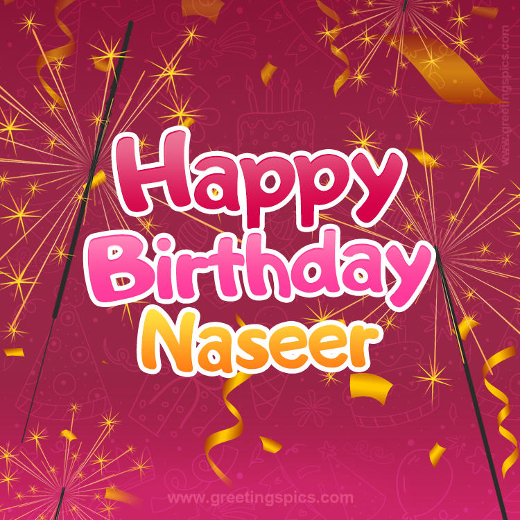 Happy Birthday Naseer Image with sparklers (square shape image)