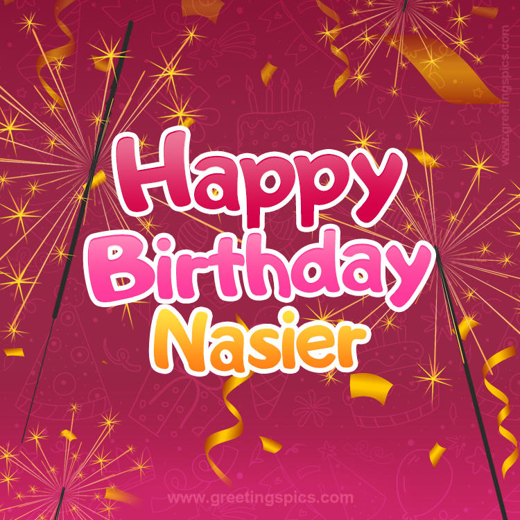 Happy Birthday Nasier Image with sparklers (square shape image)