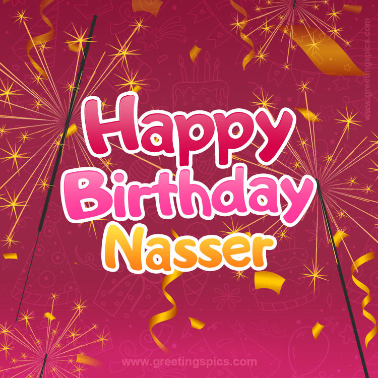 Happy Birthday Nasser Image with sparklers (square shape image)