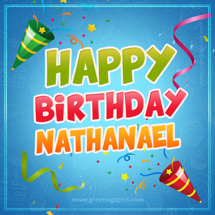 Happy Birthday Nathanael picture with confetti and party poppers (square shape image)