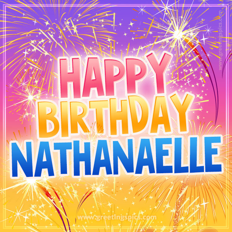 Happy Birthday Nathanaelle Picture with fireworks (square shape image)