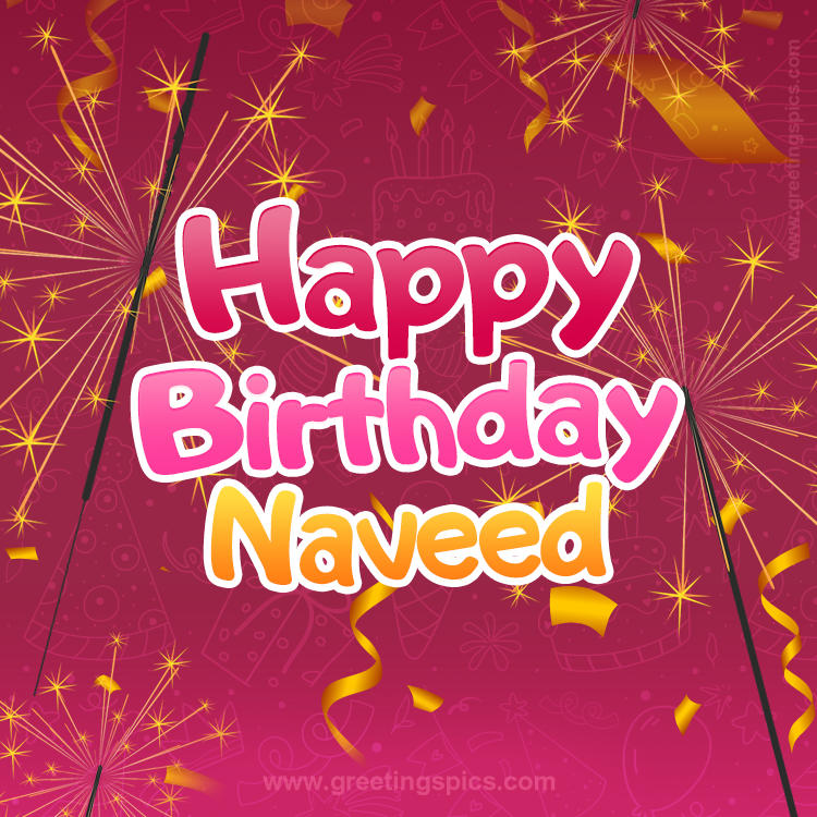 Happy Birthday Naveed Image with sparklers (square shape image)