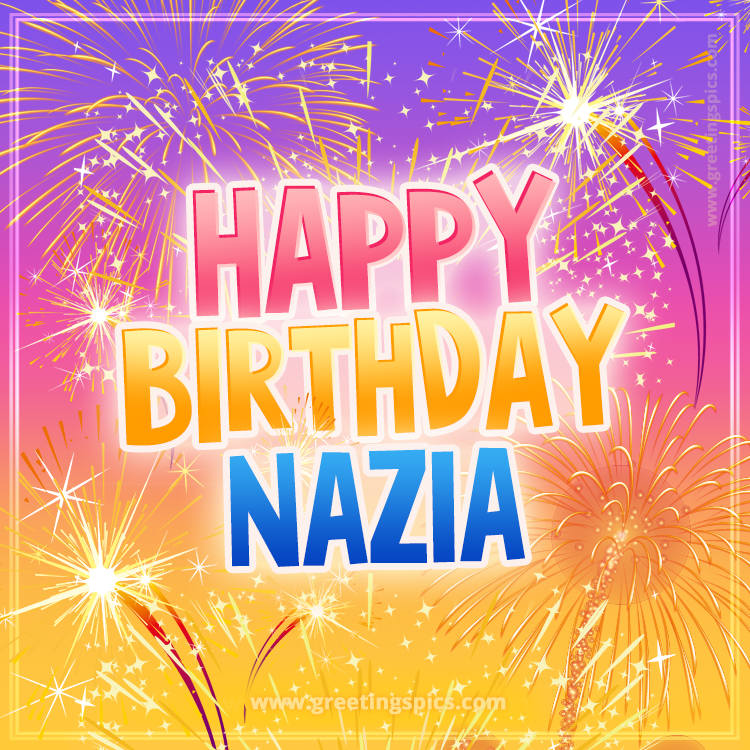 Happy Birthday Nazia Picture with fireworks (square shape image)