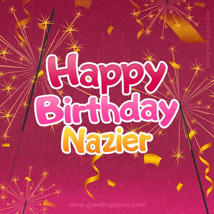 Happy Birthday Nazier Image with sparklers (square shape image)