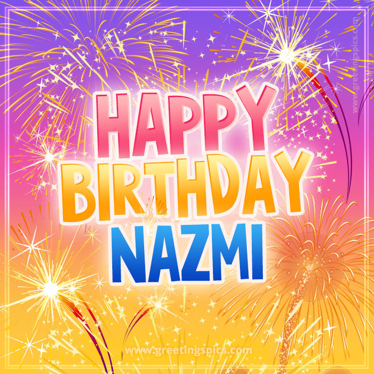 Happy Birthday Nazmi Picture with fireworks (square shape image)