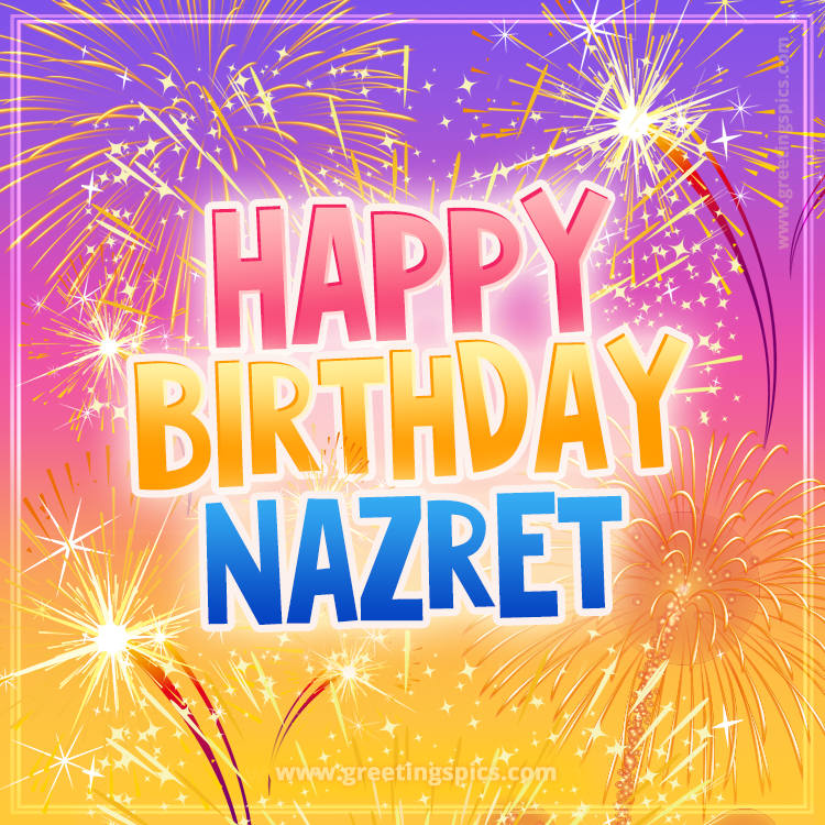 Happy Birthday Nazret Picture with fireworks (square shape image)