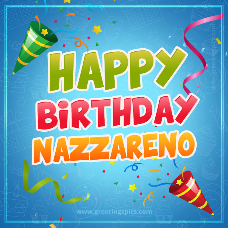 Happy Birthday Nazzareno picture with confetti and party poppers (square shape image)