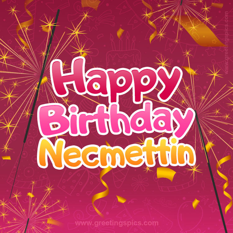 Happy Birthday Necmettin Image with sparklers (square shape image)