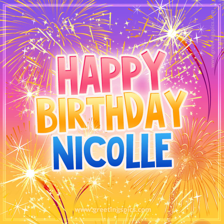 Happy Birthday Nicolle Picture with fireworks (square shape image)