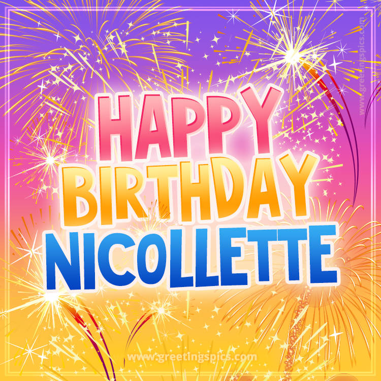 Happy Birthday Nicollette Picture with fireworks (square shape image)