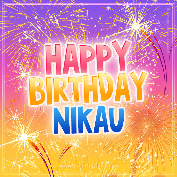 Happy Birthday Nikau Picture with fireworks (square shape image)