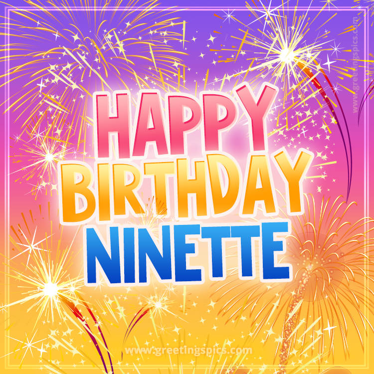 Happy Birthday Ninette Picture with fireworks (square shape image)