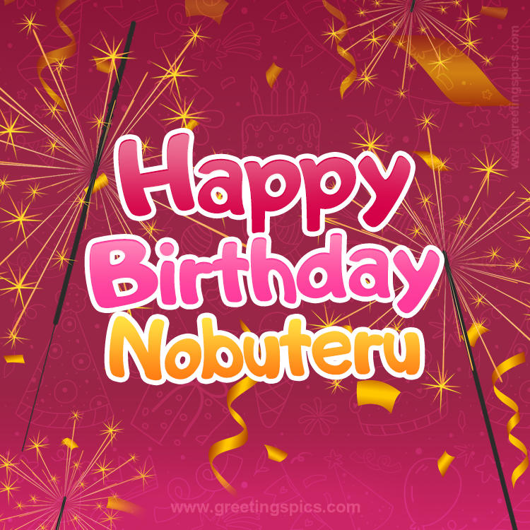 Happy Birthday Nobuteru Image with sparklers (square shape image)