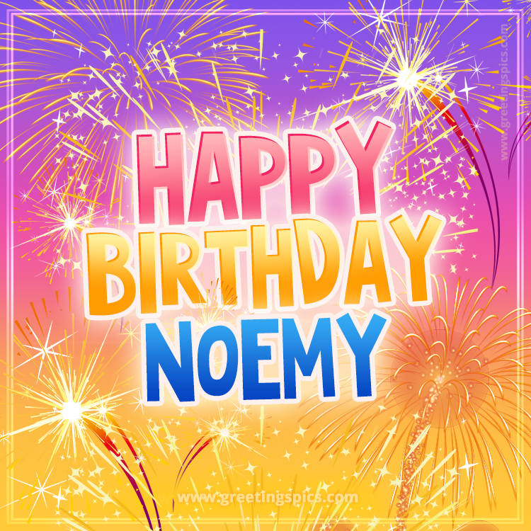 Happy Birthday Noemy Picture with fireworks (square shape image)