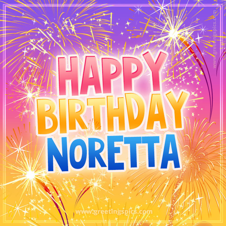 Happy Birthday Noretta Picture with fireworks (square shape image)