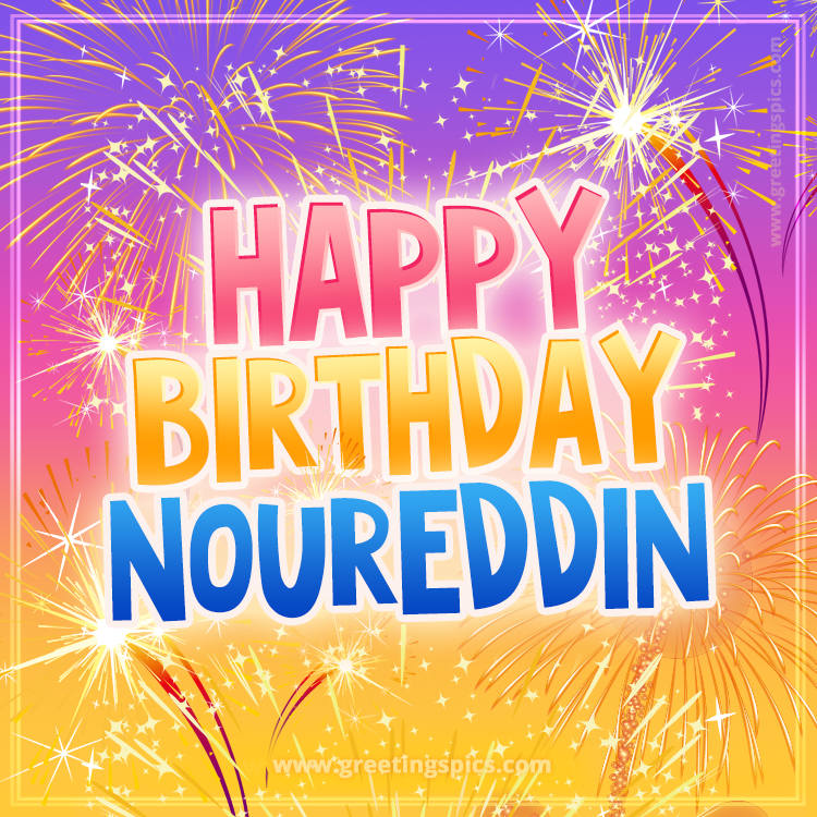 Happy Birthday Noureddin Picture with fireworks (square shape image)